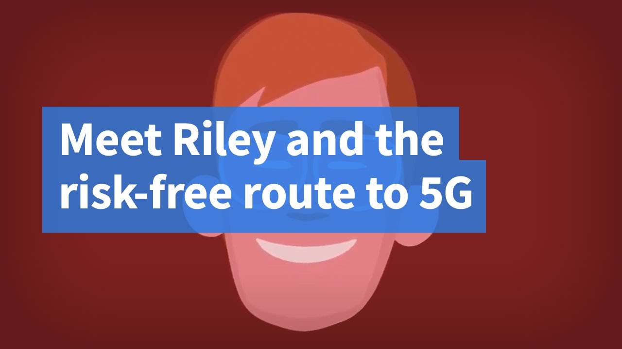 Riley and his risk-free route to 5G