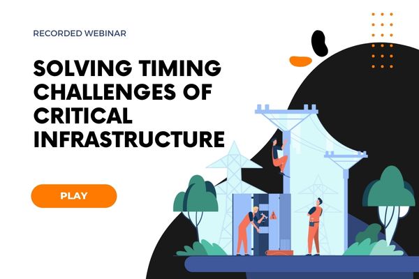 Solving Timing Challenges of Critical Infrastructure Hero Image Solving Timing Challenges of Critical Infrastructure Hero Image