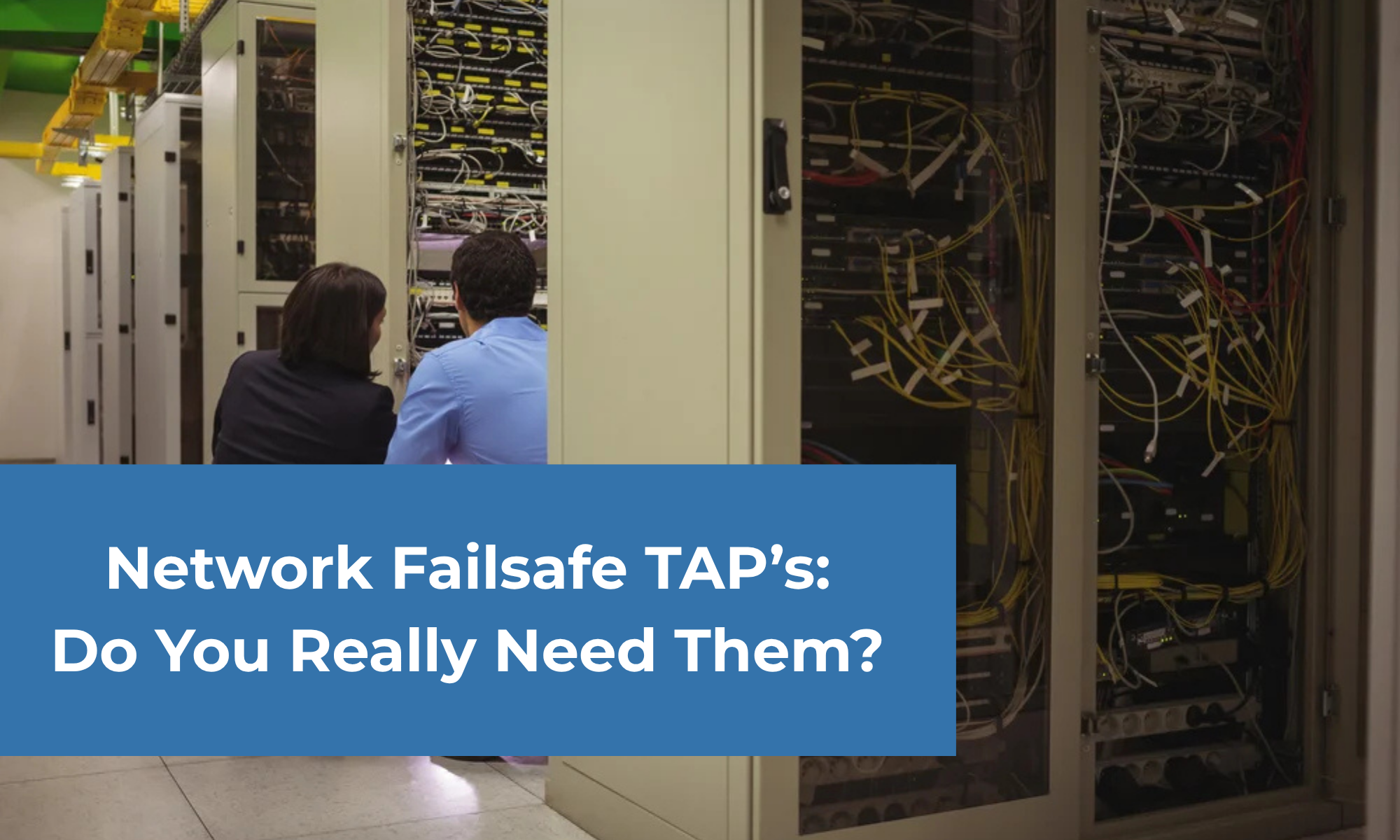 Network Failsafe TAP's